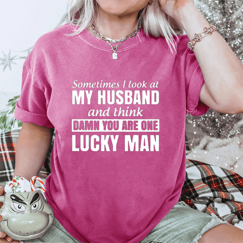 Maturelion Sometimes I Look At My Husband DTG Printing Washed Cotton T-Shirt