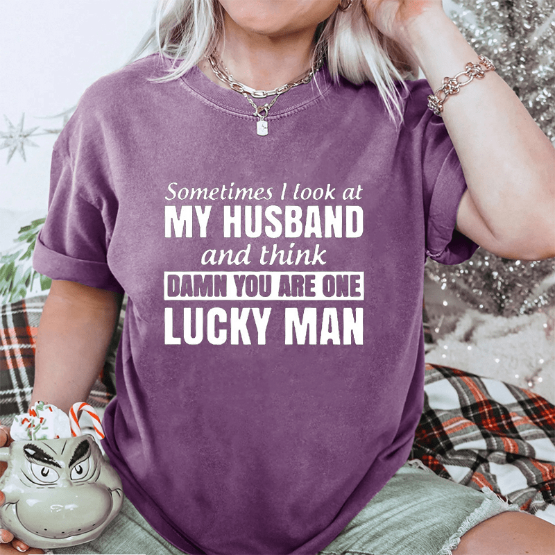 Maturelion Sometimes I Look At My Husband DTG Printing Washed Cotton T-Shirt