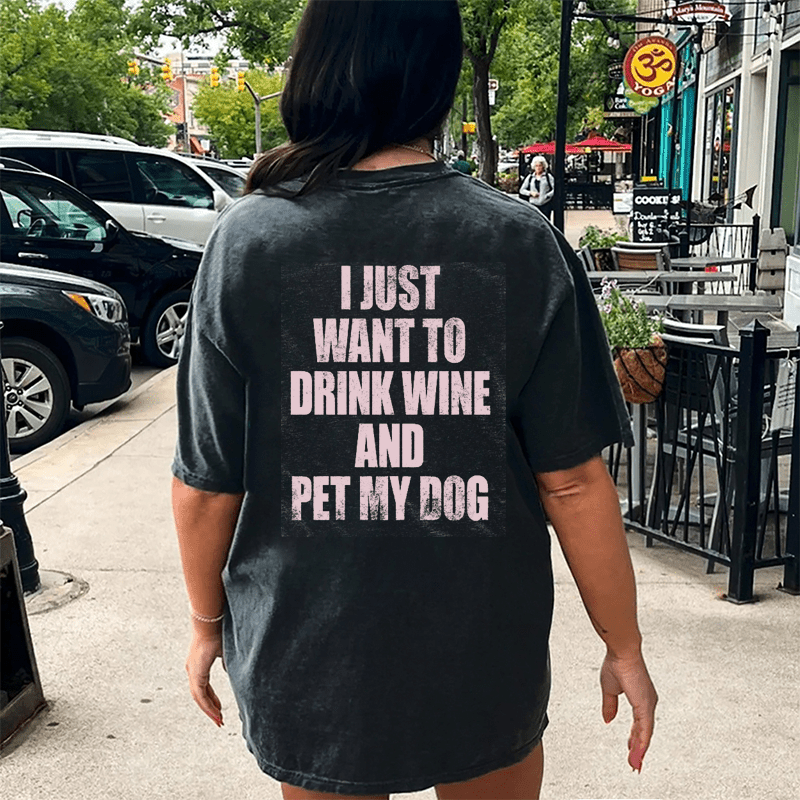 Maturelion I Just Want To Drink Wine And Pet My Dog DTG Printing Washed Cotton T-Shirt