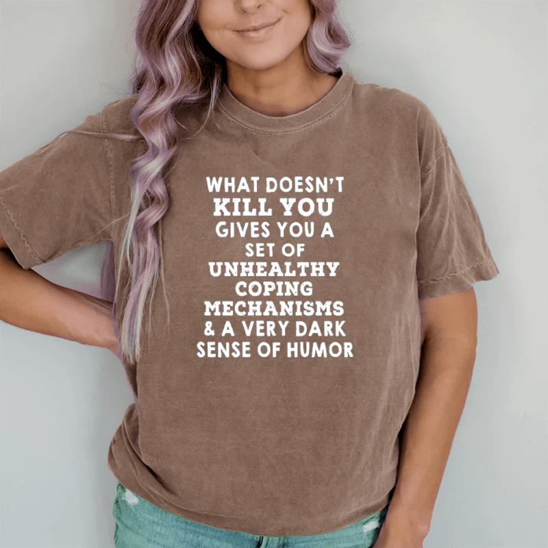 Maturelion What Doesn't Kill You DTG Printing Washed Cotton T-Shirt