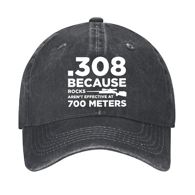 Maturelion 308 Because Rocks Aren'T Effective At 700 Meters Hat