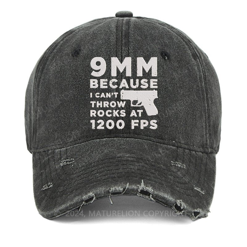 Maturelion 9mm Because I Can't Throw Rocks At 1200 Fps Embroidered Washed Vintage Cap