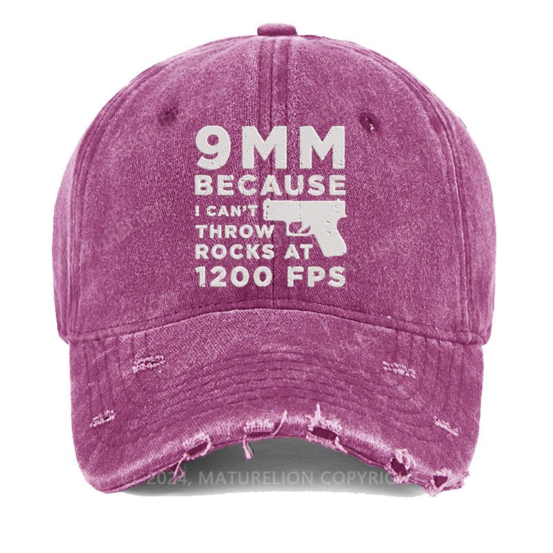 Maturelion 9mm Because I Can't Throw Rocks At 1200 Fps Embroidered Washed Vintage Cap