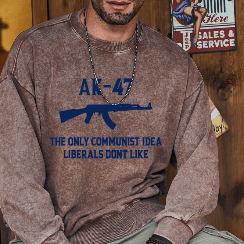 Maturelion AK-47 The Only Communist Idea Liberals Don't Like Custom Washed Sweatshirt