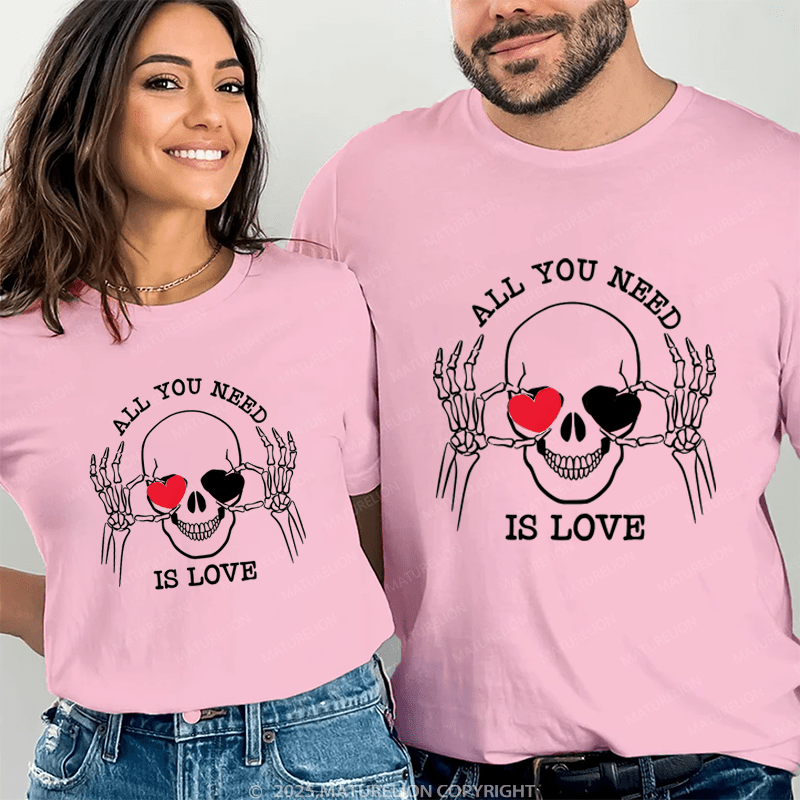 Maturelion All You Need Is Love Couple T-Shirt