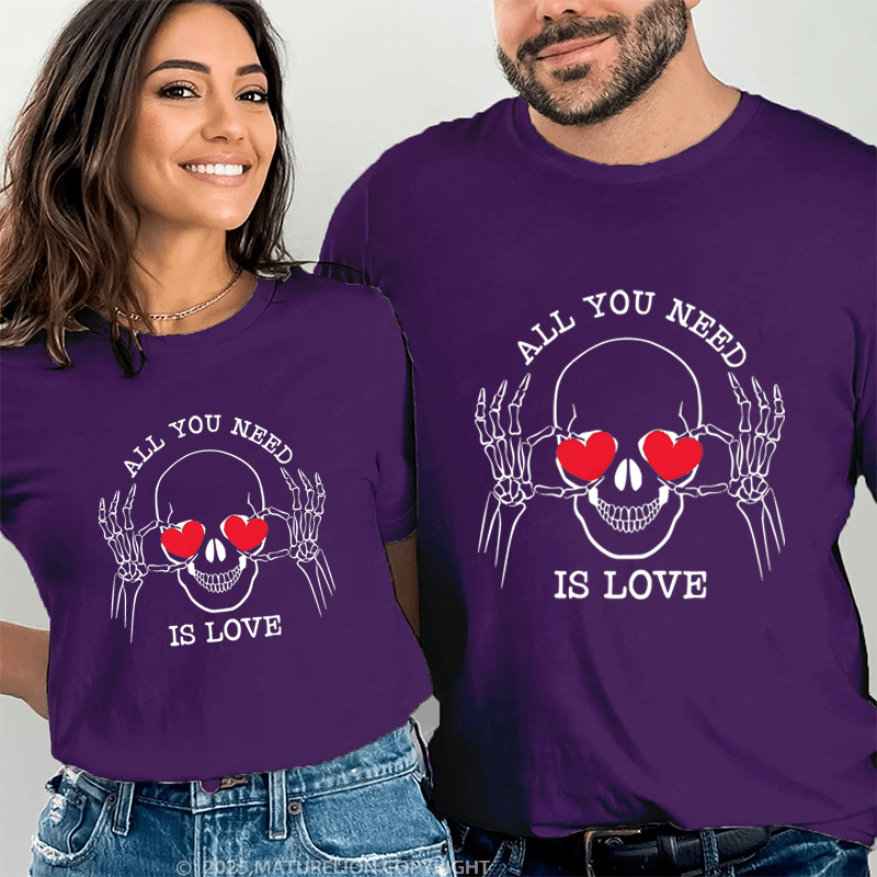 Maturelion All You Need Is Love Couple T-Shirt
