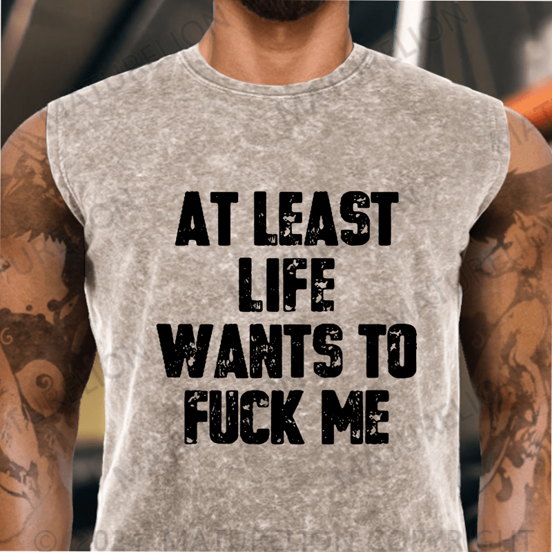 Maturelion At Least Life Wants To Fuck Me Vintage Washed Tank Top