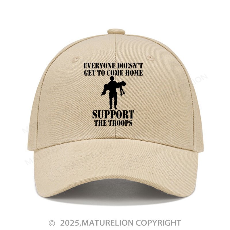 Maturelion Baseball Cap Every Doesn't Get To Come Home Support The Troops Cap (Free Customization)