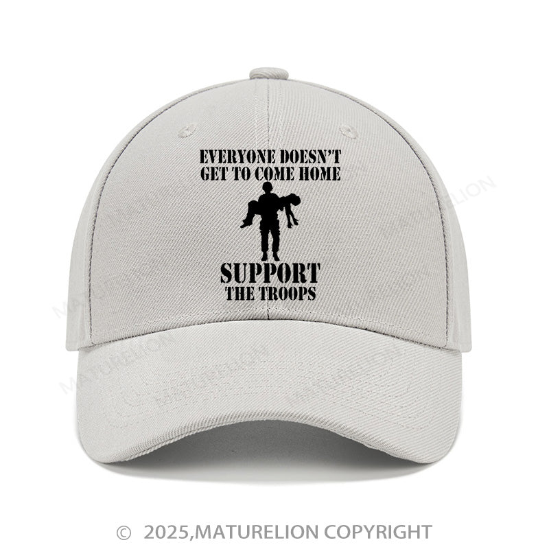 Maturelion Baseball Cap Every Doesn't Get To Come Home Support The Troops Cap (Free Customization)