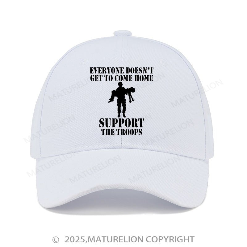 Maturelion Baseball Cap Every Doesn't Get To Come Home Support The Troops Cap (Free Customization)