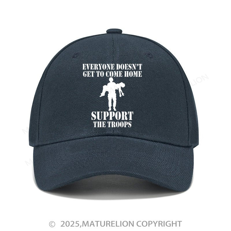 Maturelion Baseball Cap Every Doesn't Get To Come Home Support The Troops Cap (Free Customization)