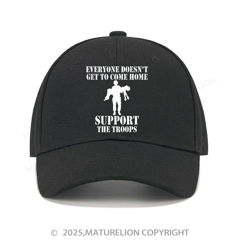 Maturelion Baseball Cap Every Doesn't Get To Come Home Support The Troops Cap (Free Customization)