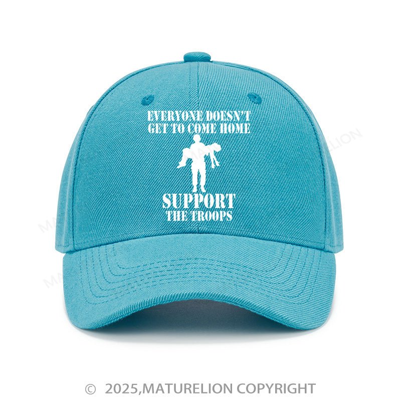 Maturelion Baseball Cap Every Doesn't Get To Come Home Support The Troops Cap (Free Customization)