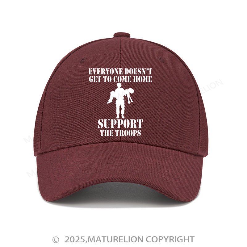 Maturelion Baseball Cap Every Doesn't Get To Come Home Support The Troops Cap (Free Customization)