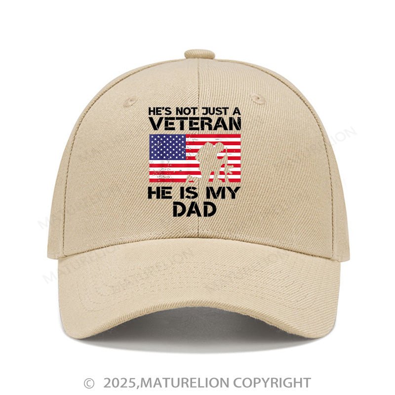 Maturelion Baseball Cap He's Not Just A Veteran He Is My Dad Cap (Free Customization)