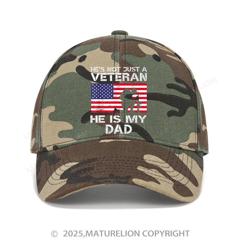 Maturelion Baseball Cap He's Not Just A Veteran He Is My Dad Cap (Free Customization)