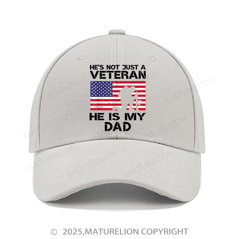 Maturelion Baseball Cap He's Not Just A Veteran He Is My Dad Cap (Free Customization)