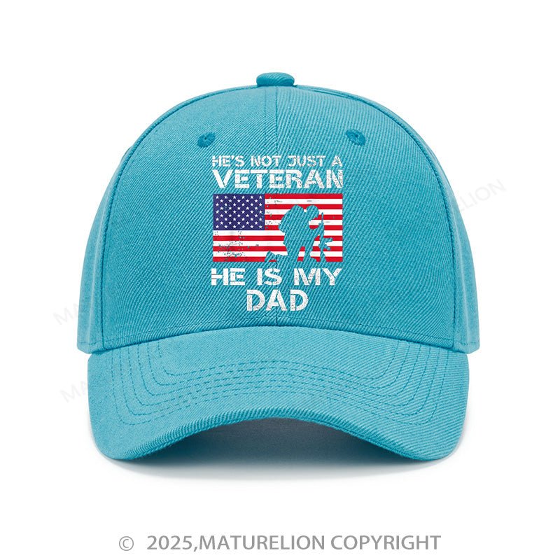 Maturelion Baseball Cap He's Not Just A Veteran He Is My Dad Cap (Free Customization)
