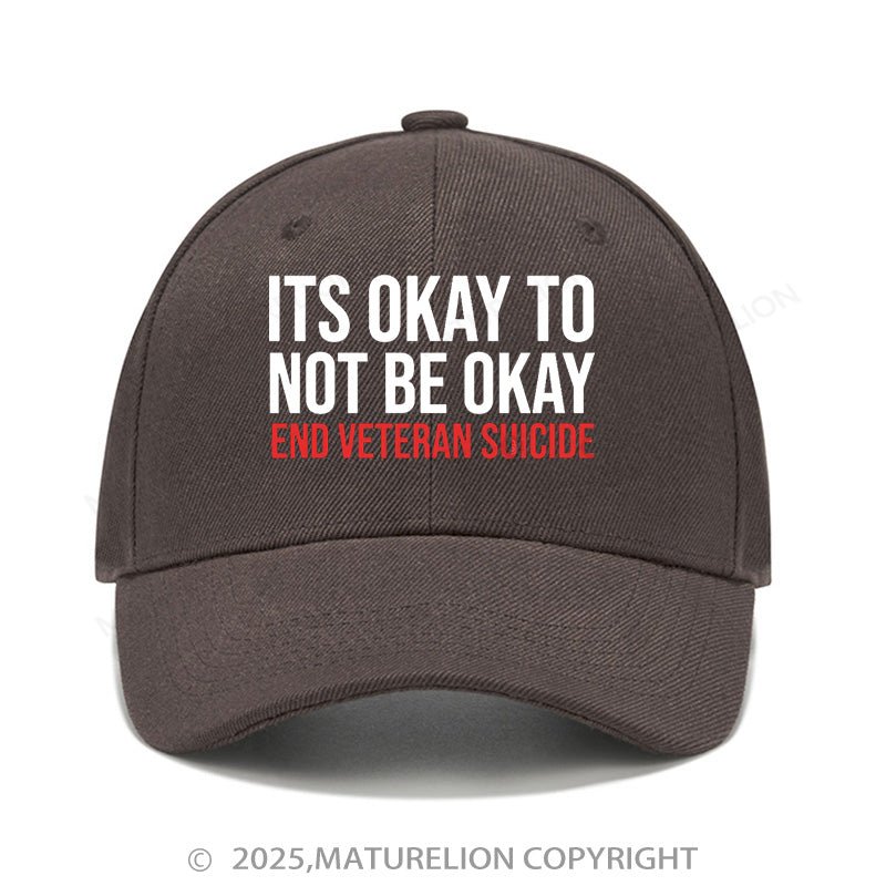 Maturelion Baseball Cap Its Okay To Not Be Okay  Cap (Free Customization)