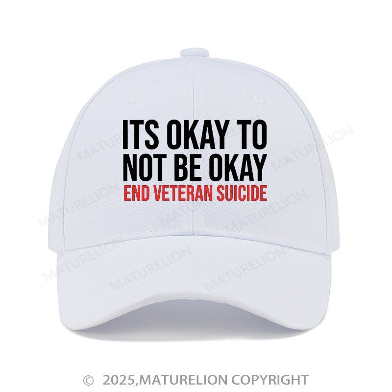 Maturelion Baseball Cap Its Okay To Not Be Okay  Cap (Free Customization)