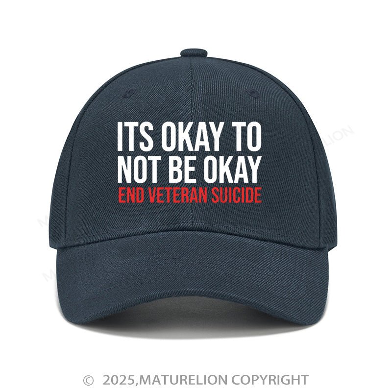 Maturelion Baseball Cap Its Okay To Not Be Okay  Cap (Free Customization)