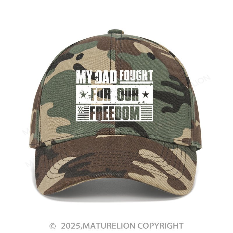 Maturelion Baseball Cap My Dad Fought For Our Freedom  Cap (Free Customization)