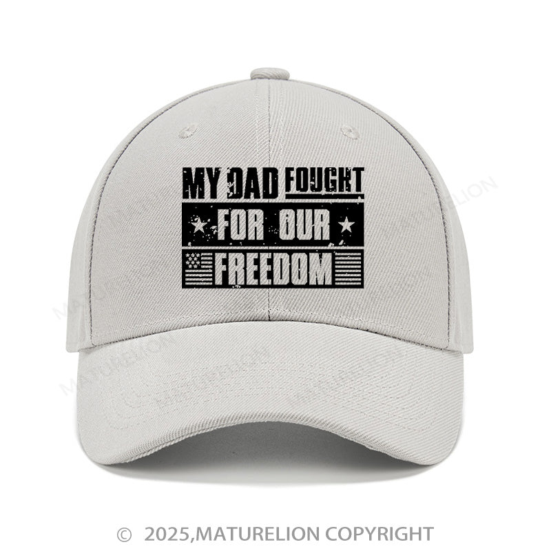 Maturelion Baseball Cap My Dad Fought For Our Freedom  Cap (Free Customization)