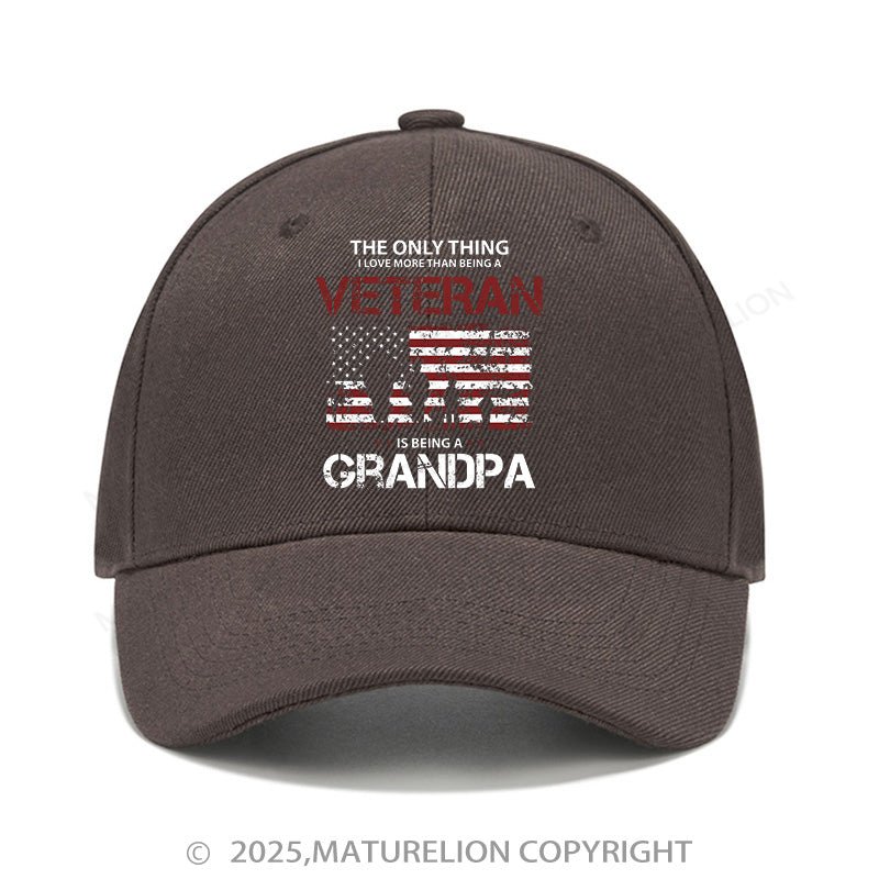 Maturelion Baseball Cap The Only Thing I Love More Than Being A Veteran Is Being A Grandpa Cap (Free Customization)