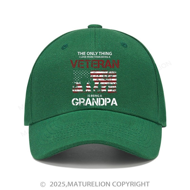 Maturelion Baseball Cap The Only Thing I Love More Than Being A Veteran Is Being A Grandpa Cap (Free Customization)