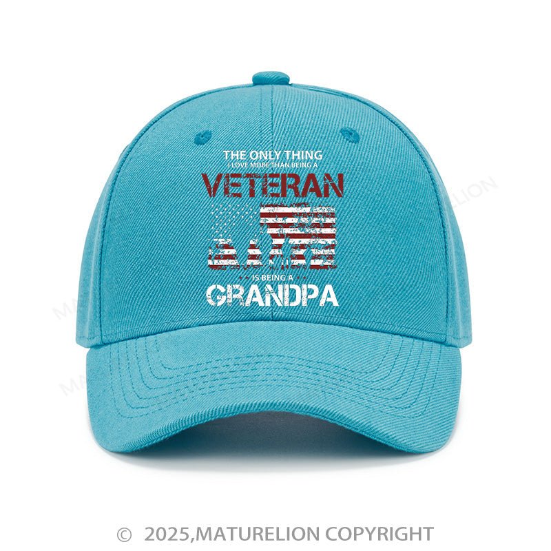 Maturelion Baseball Cap The Only Thing I Love More Than Being A Veteran Is Being A Grandpa Cap (Free Customization)