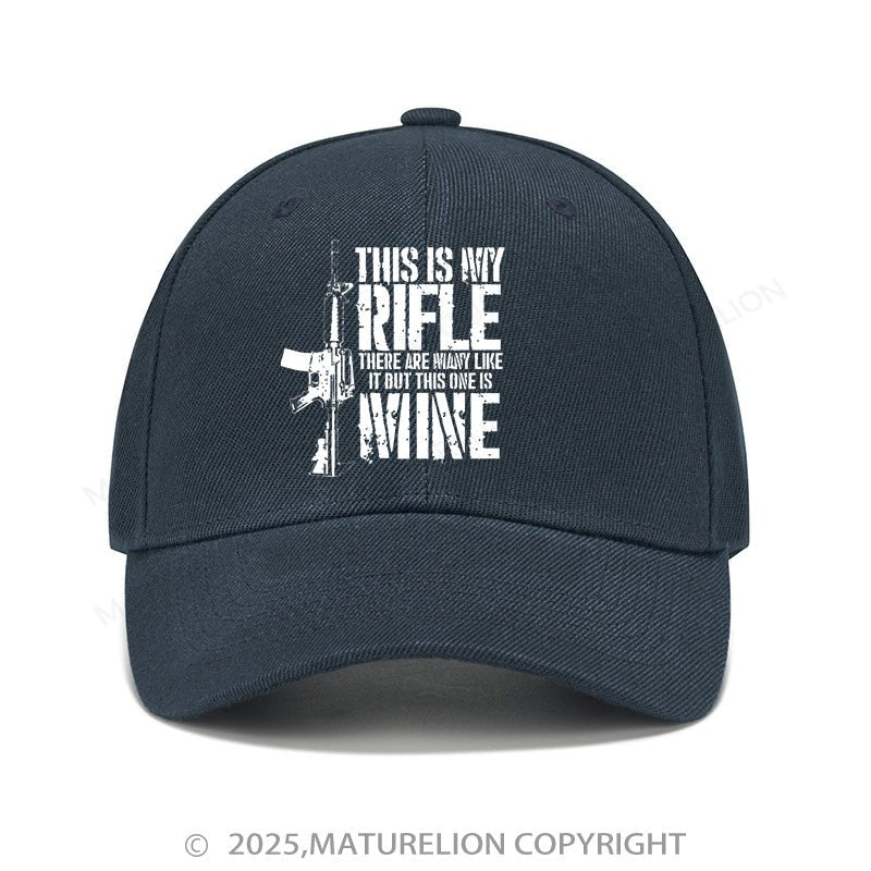 Maturelion Baseball Cap This Is My Rifle There Are Always Like It But This One Is Mine Cap (Free Customization)