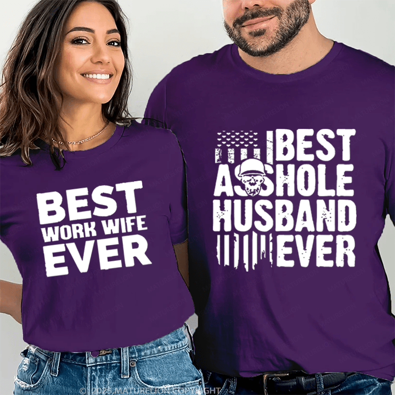 Maturelion Best Asshole Husband Ever & Best Work Wife Ever Couple T-Shirt