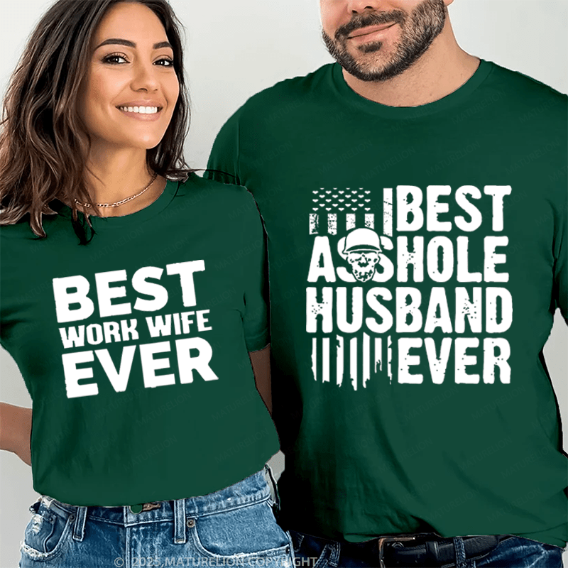 Maturelion Best Asshole Husband Ever & Best Work Wife Ever Couple T-Shirt