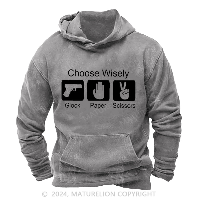 Maturelion Choose Wisely Glock Paper Scissors DTG Printing Washed Custom Hoodie