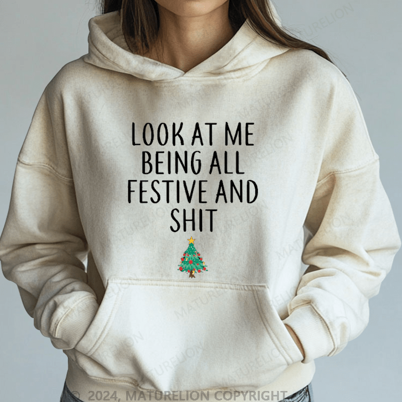 Maturelion Christmas Hoodie At Me Being All Festive And Shit Women Hoodie