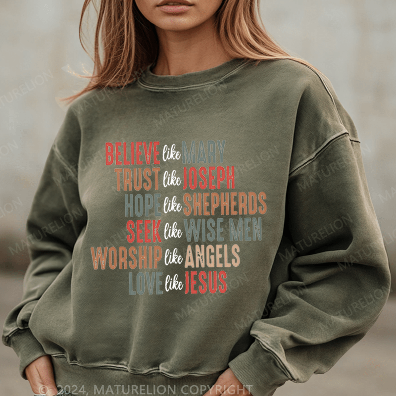 Maturelion Christmas Sweatshirt Believe Like Mary Trust Like Joseph Hope Like Shepherds Women Sweatshirt