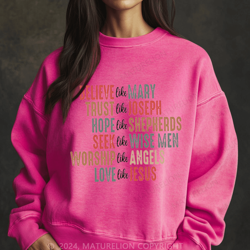 Maturelion Christmas Sweatshirt Believe Like Mary Trust Like Joseph Hope Like Shepherds Women Sweatshirt