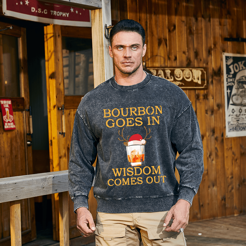 Maturelion Christmas Sweatshirt Bourbon Goes In Wisdom Comes Out Custom Washed Sweatshirt