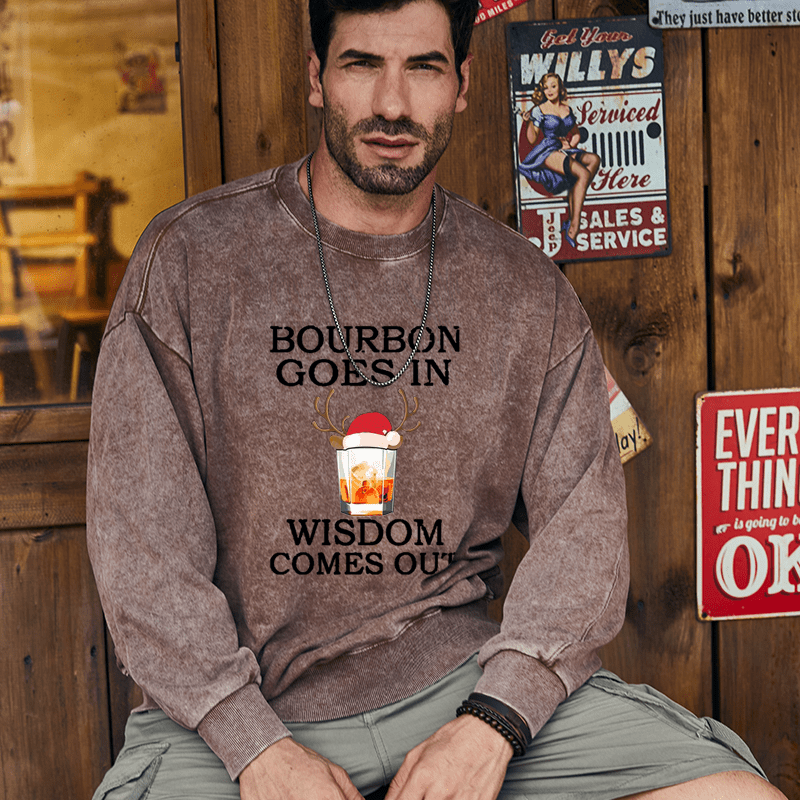 Maturelion Christmas Sweatshirt Bourbon Goes In Wisdom Comes Out Custom Washed Sweatshirt