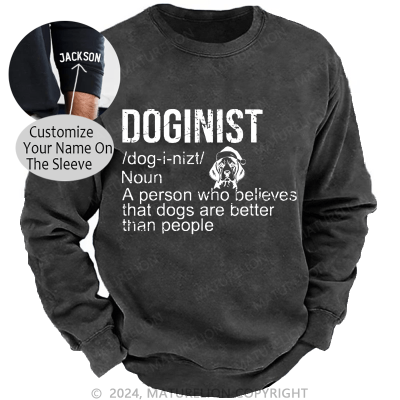 Maturelion Christmas Sweatshirt Doginist Definition Dogs Are Better Than People Funny Quote Custom Washed Sweatshirt