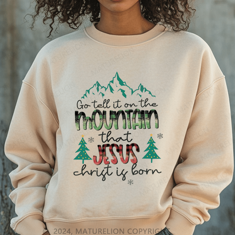 Maturelion Christmas Sweatshirt Go Tell It On The Mountain That Jesus Thrist Is Born Women Sweatshirt