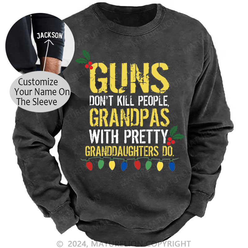 Maturelion Christmas Sweatshirt Guns Don't Kill People Grandpas Do Custom Washed Sweatshirt