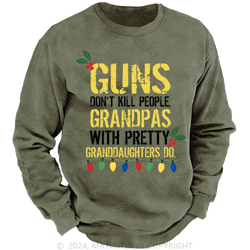 Maturelion Christmas Sweatshirt Guns Don't Kill People Grandpas Do Custom Washed Sweatshirt