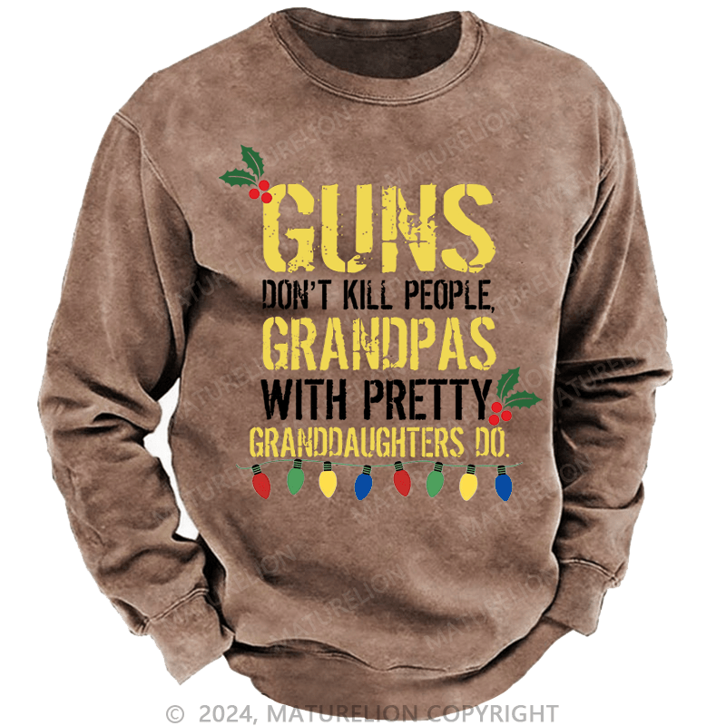 Maturelion Christmas Sweatshirt Guns Don't Kill People Grandpas Do Custom Washed Sweatshirt