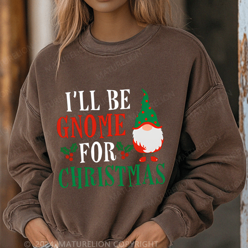 Maturelion Christmas Sweatshirt I'll Be Gnome For Christmas Women Sweatshirt