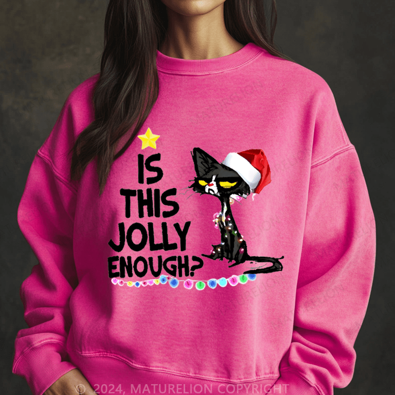 Maturelion Christmas Sweatshirt Is This Jolly Enough Women Sweatshirt