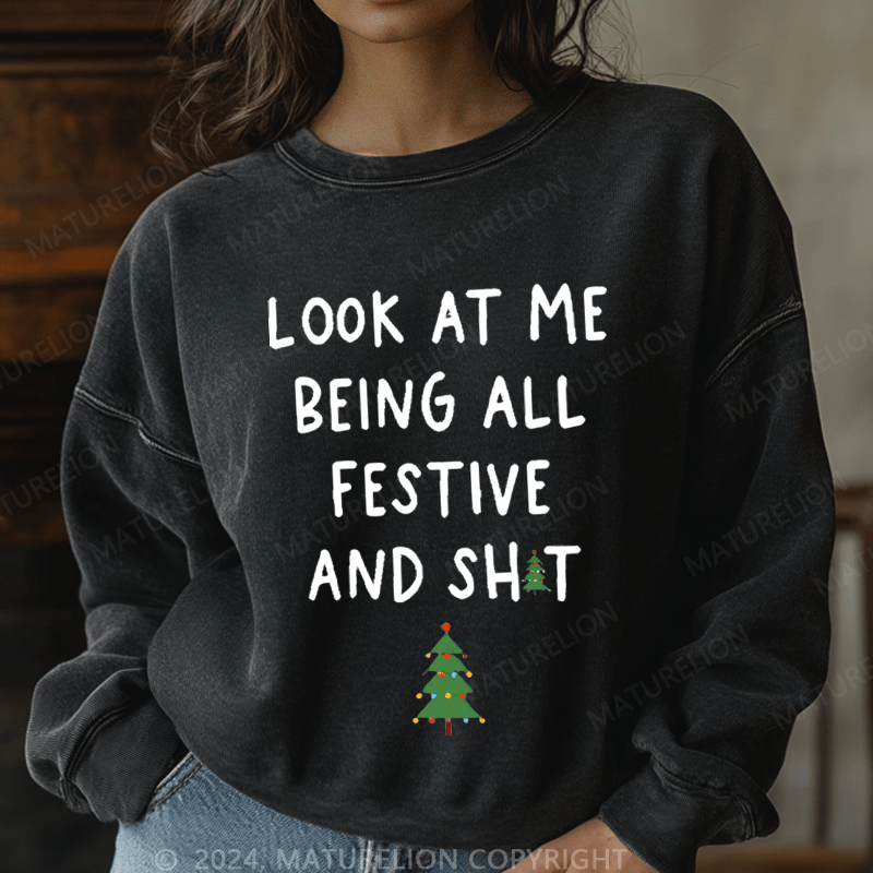 Maturelion Christmas Sweatshirt Look At Me Being All Festive And Shit Women Sweatshirt