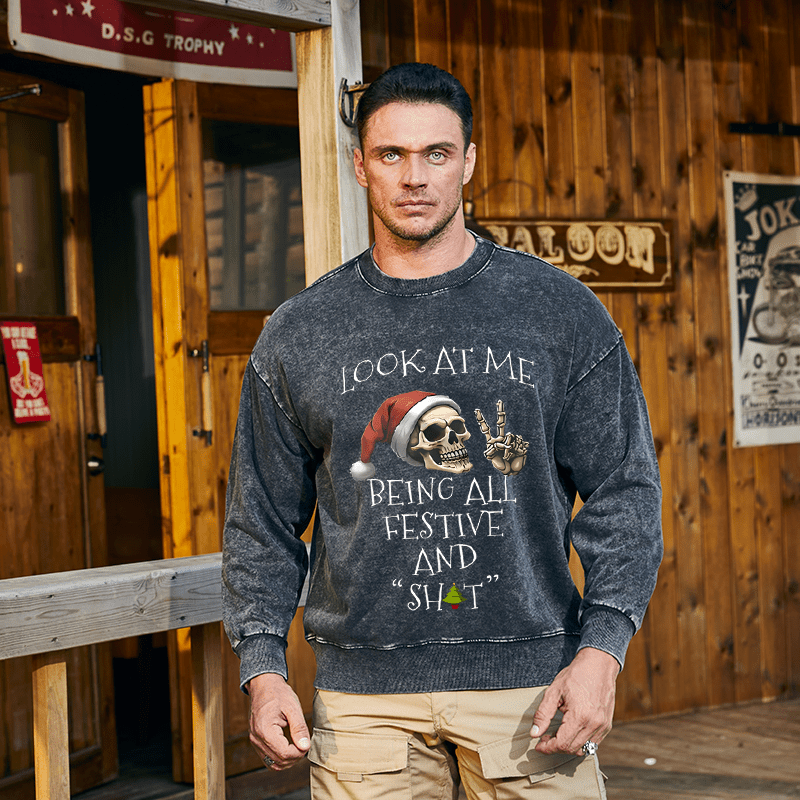 Maturelion Christmas Sweatshirt Look At Me Being All Festive And Shits Custom Washed Sweatshirt