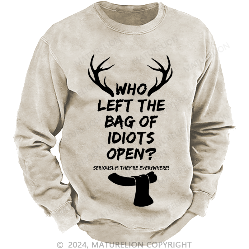 Maturelion Christmas Sweatshirt Men's Who Left The Bag Of Idiots Open Custom Washed Sweatshirt
