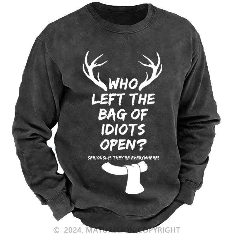 Maturelion Christmas Sweatshirt Men's Who Left The Bag Of Idiots Open Custom Washed Sweatshirt